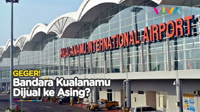 Bandara Kualanamu Dijual Ini Profil Investor Vlix Id