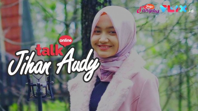 TALK ONLINE: Kulik Jihan Audy yang Bikin Adem