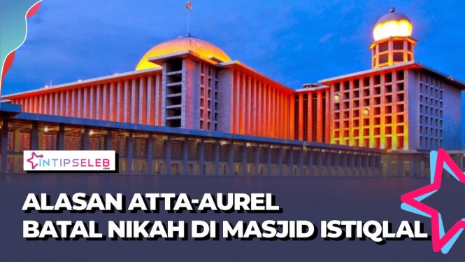 Atta Halilintar dan Aurel Batal Akad Nikah di Istiqlal ...