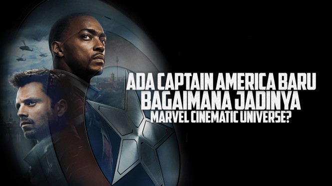 Apa Jadinya MCU Setelah Ada Captain America Baru?