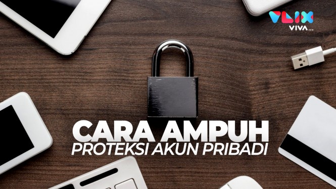 Tips Proteksi Dan Cek Data Pribadi Yang Bocor Di Internet - Vlix.id