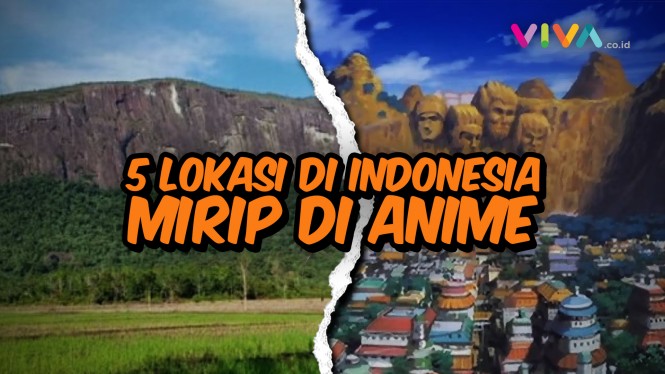 MIRIP BANGET! Daerah di Indonesia Ini Mirip dalam Anime