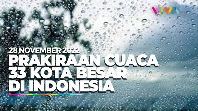 Prakiraan Cuaca 34 Kota Besar di Indonesia 28 November 2022