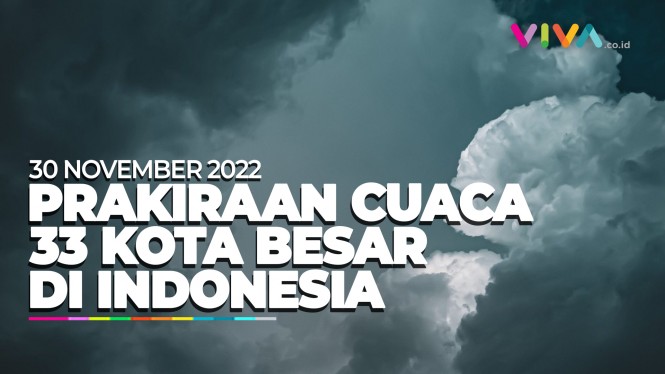 Prakiraan Cuaca 33 Kota Besar di Indonesia 30 November 2022