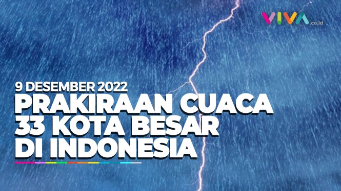 Prakiraan Cuaca 33 Kota Besar di Indonesia 9 Desember 2022
