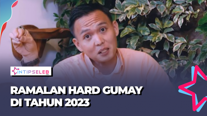 Begini Penerawangan Hard Gumay di Tahun 2023