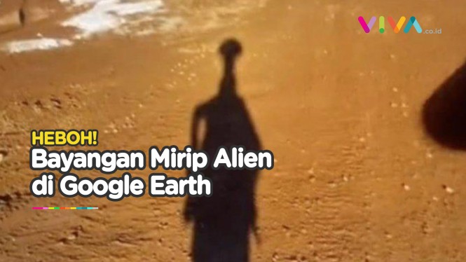 Bayangan Sosok Alien Keciduk di Google Earth