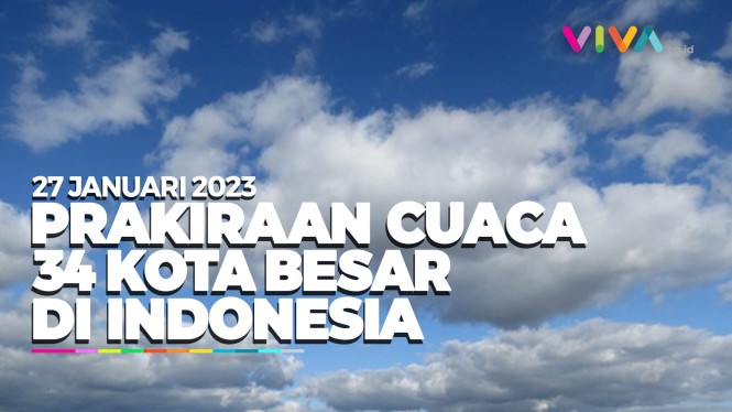 Prakiraan Cuaca 34 Kota Besar di Indonesia 27 Januari 2023