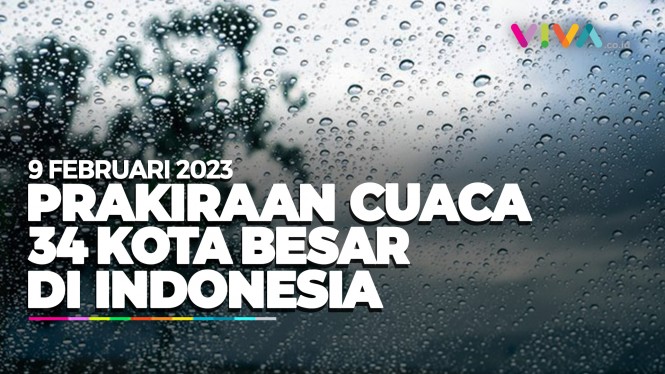 Prakiraan Cuaca 34 Kota Besar di Indonesia 9 Februari 2023